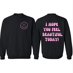 Smiley Face I Hope You Feel Beautiful Today Unisex Crewneck Sweatshirt VSCO